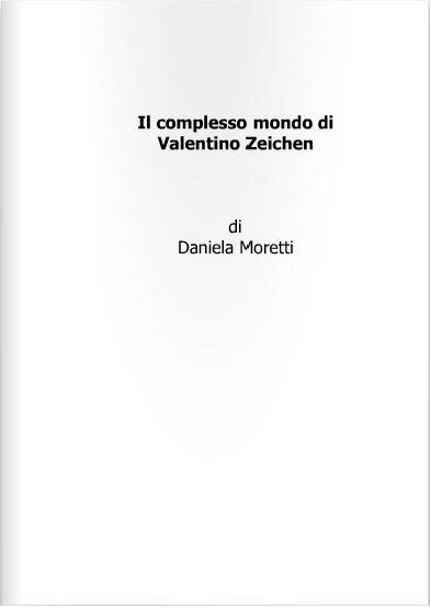 Il complesso mondo di Valentino Zeichen – di Daniela Moretti